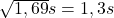 \sqrt{1,69}s = 1,3s