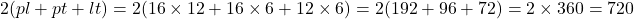 2(pl + pt + lt) = 2(16 \times 12 + 16 \times 6 + 12 \times 6) = 2(192 + 96 + 72) = 2 \times 360 = 720