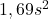 1,69s^2